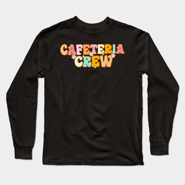 Cafeteria Crew Lunch Ladies Rock Lunch Lady Squad Long Sleeve T-Shirt by kasperek